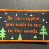 Be the Cryptid You Wish to See in the Woods - woven morale patch