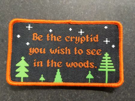 Be the Cryptid You Wish to See in the Woods - woven morale patch