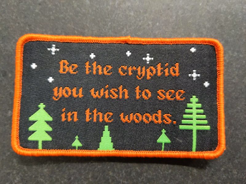 Be the Cryptid You Wish to See in the Woods - woven morale patch